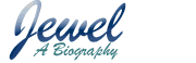 Jewel, A Biography